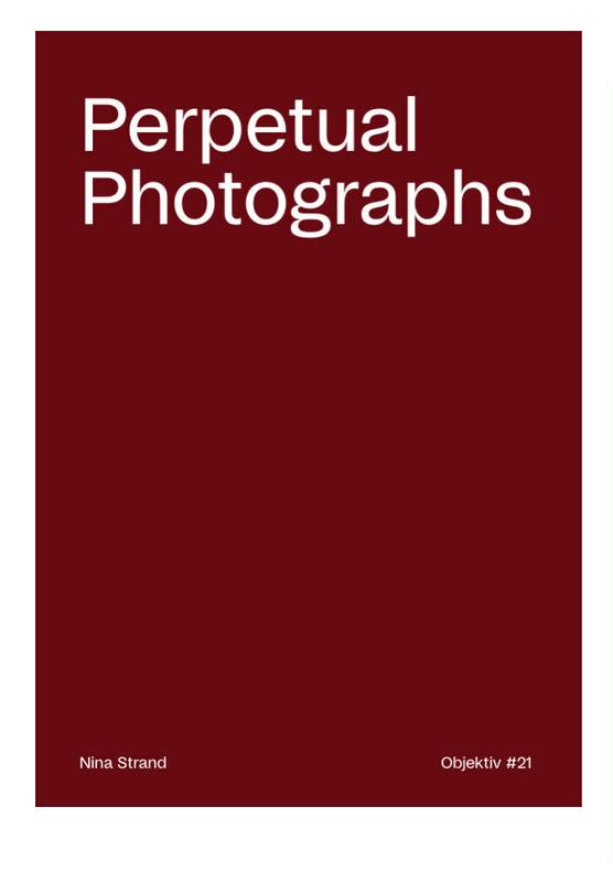 Nina Strand - Perpetual Photographs