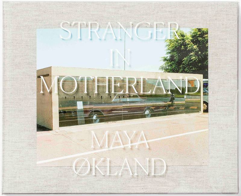 Maya Økland - Stranger in Motherland