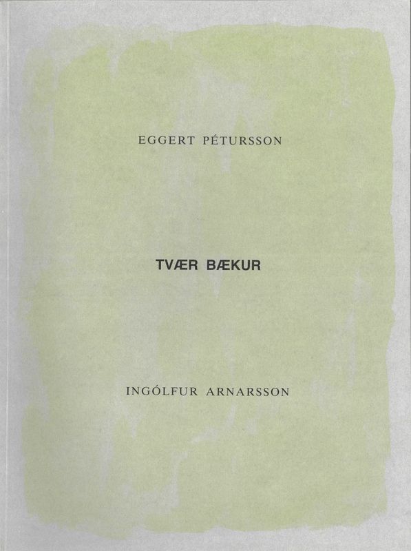 Ingólfur Arnarsson, Eggert Pétursson - Tvær bækur / Two Books