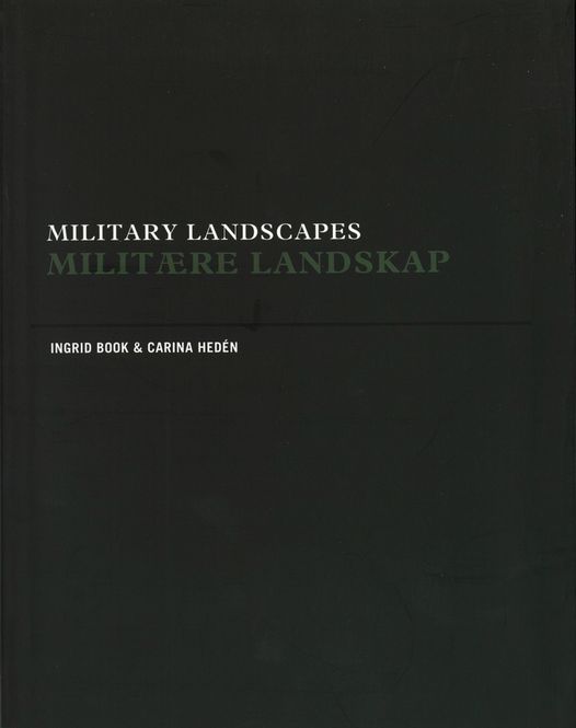 Hovedbilde Ingrid Book & Carina Hedén - Militære Landskap / ...