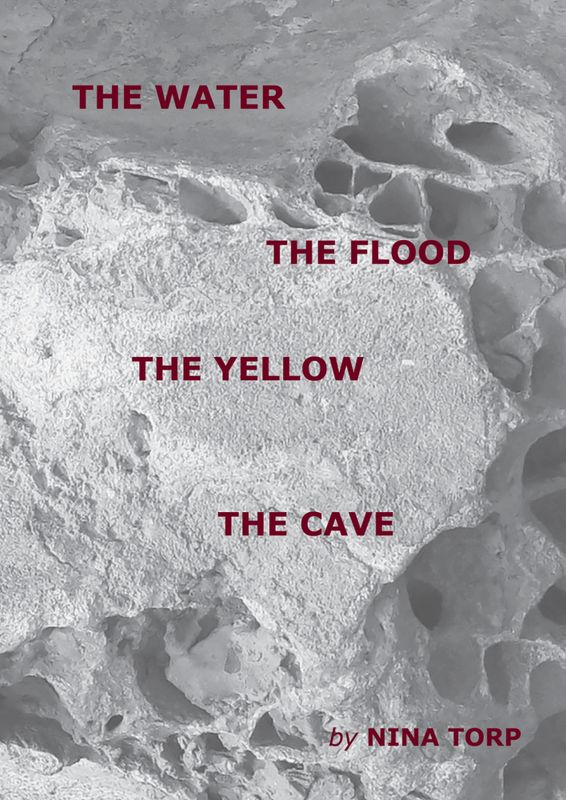 Nina Torp - THE WATER, THE FLOOD, THE YELLOW, THE CAVE