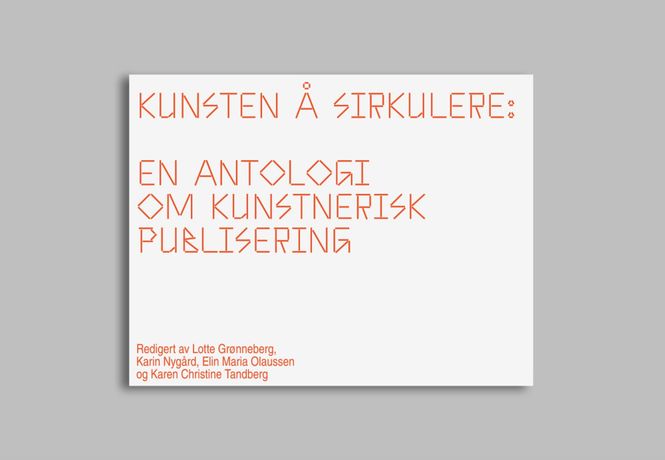 Hovedbilde Kunsten å sirkulere: en antologi om kunstnerisk ...